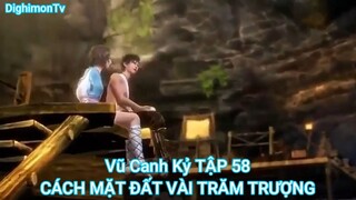 Vũ Canh Kỷ TẬP 58-CÁCH MẶT ĐẤT VÀI TRĂM TRƯỢNG