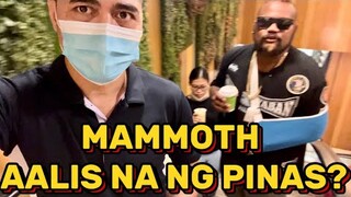 MAMMOTH AALIS NA NG PINAS?