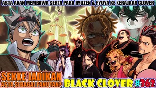 ASTA MEMBAWA SERTA PARA RYUZEN & RYUYA KE KERAJAAN CLOVER [Black Clover 362] ASTA JADI PANUTAN SEKKE