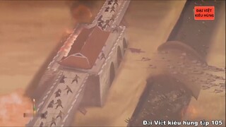 105 Đại Việt kiêu hùng - Nghĩa quân Lam Sơn hạ thành Điêu Diêu, Tam Giang, Xương Giang