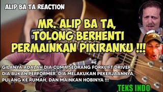 MR. ALIP BA TA, BERHENTI PERMAINKAN PIKIRANKU‼️ || ALIP BA TA REACTION TERBARU || TEKS INDO