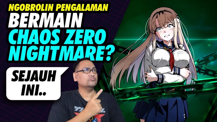 Ngobrolin Impresi Gue sama Chaos Zero Nightmare