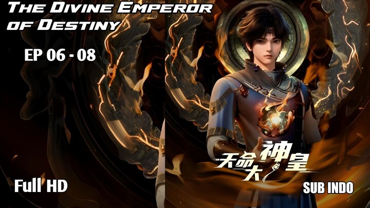 The Divine Emperor of Destiny Episode 06 - 08 Sub Indo