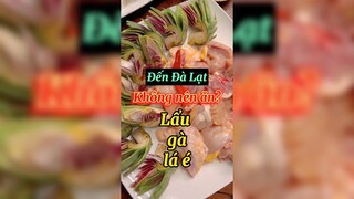 Đến Đà Lạt không nên ăn lẩu gà lá é