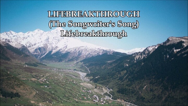 Lifebreakthrough (The Songwriter's Song) - Christian Inspirational Song