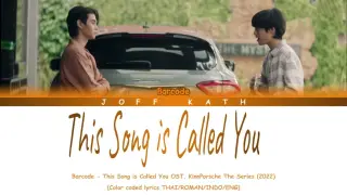 Barcode - This Song is Called You OST. KinnPorsche The Series LYRICS THAI/ROM/INDO/ENG