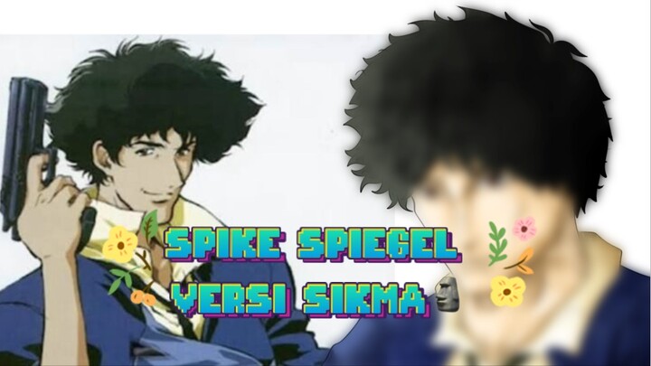 JADI SIGMA GINI JIR🗿 [GAMBAR SPIKE SPIEGEL GONE WRONG💀]