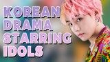 Top 10 Highest Rated Korean Dramas Starring Idols! [Ft. HappySqueak]