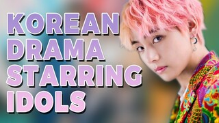 Top 10 Highest Rated Korean Dramas Starring Idols! [Ft. HappySqueak]