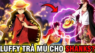 LUFFY TRẢ MŨ CHO SHANKS?! | NẾU BĂNG MŨ RƠM GẶP BĂNG TÓC ĐỎ?!