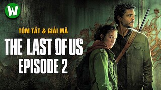 Tóm Tắt & Giải Mã The Last Of Us Tập 2 (Mùa 1)