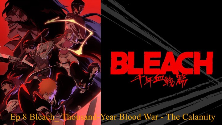 Ep 8 Bleach Thousand-Year Blood War - The Calamity Episode 8 Online with SUB