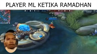 Player ML Ketika Bulan Puasa...