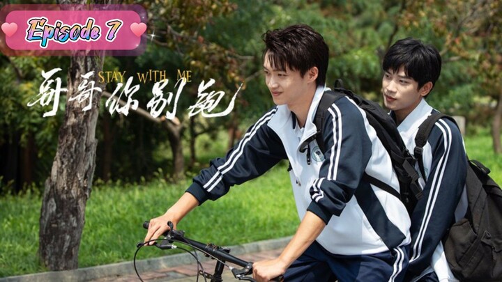 [ChineseBromance] STAY WITH ME EPISODE 7