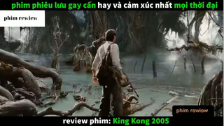 Tóm tắt phim King Kong 2005 phần 3 #phimreview