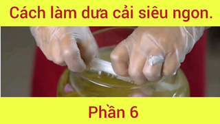 Cách làm dưa cải siêu ngon phần 6