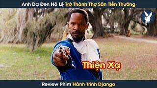 [Review Phim] Từ Anh Da Đen Nô Lệ Trở Thành Thợ Săn Tiền Thưởng Khét Tiếng