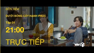 TRỰC TIẾP VTV1 | TẬP 02: Dưới Bóng Cây Hạnh Phúc