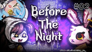 【Before The Night】クリアまでやる！！！（最終回）#02 【雪花ラミィ/ホロライブ】