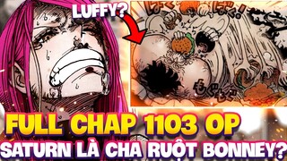 FULL CHAP MỚI 1103 OP | LUFFY NẠP LẠI NĂNG LƯỢNG?! | SATURN LÀ CHA CỦA BONNEY?