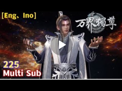 Trailer【万界独尊】| The Sovereign of All Realms | EP 225