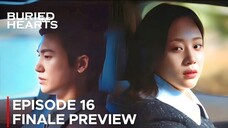 Buried Hearts Episode 16 Finale Preview