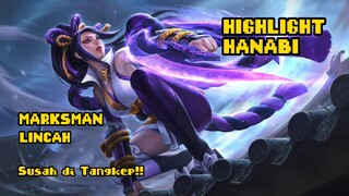 HIGHLIGHT MLBB, HANABI!! INI MARKSMAN LINCAH!!