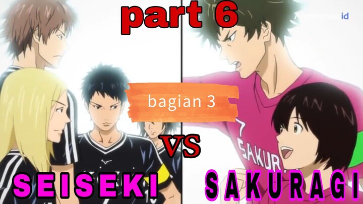 SEISEKI VS SAKURAGI PART 6 BAGIAN 3