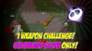 1 Weapon Challenge, Colorless Glyph Only, No Upgrade! Hardest Challenge Ever! Nomad Survival