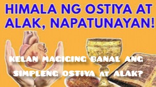 KELAN MAGING BANAL ANG SIMPLENG ALAK AT OSTIYA?