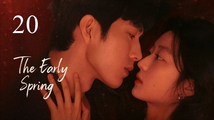 The Early Spring - Episode 20 [Eng Sub]