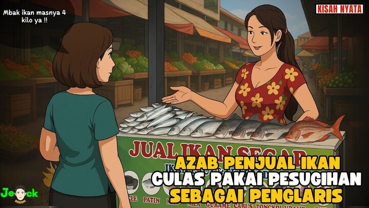 AZAB PENJUAL IKAN CULAS PAKAI PESUGIHAN SEBAGAI PENGLARIS DAGANGAN  ANIMASI