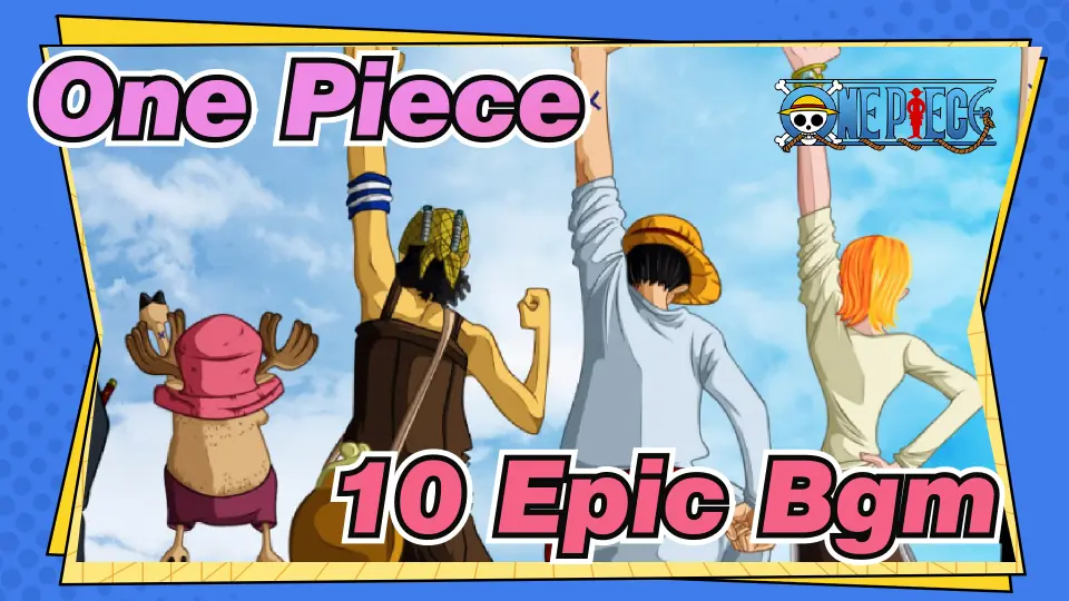 One Piece 10 Epic Bgm C Bilibili One Piece 10 Epic Bgm C Bilibili