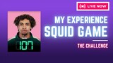 PLAYER 107 - MY EXPERIENCE ON SQUID GAME THE CHALLENGE