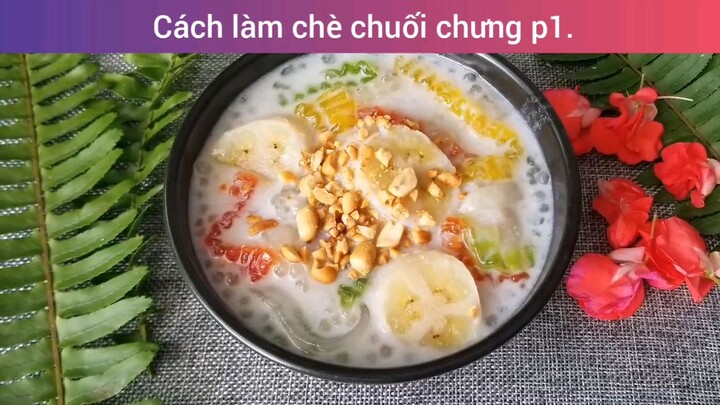 cách làm chè chuối chưng phần 1