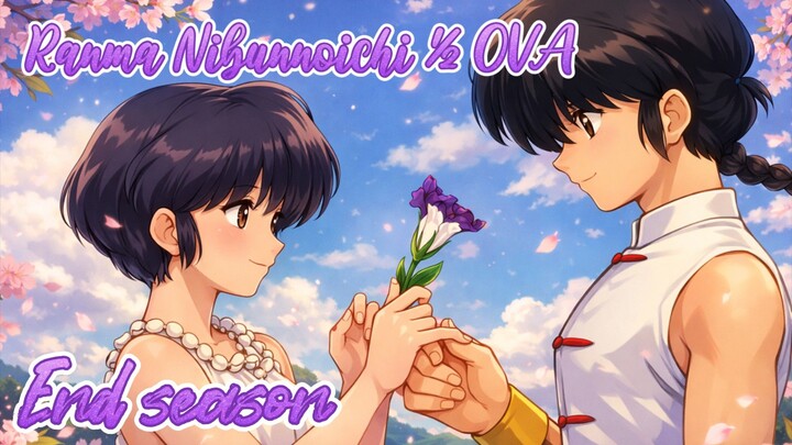 Ranma Nibunnoichi ½ OVA Episode 6 End subtitle Indonesia