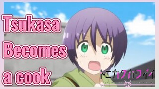 Tsukasa Becomes a cook