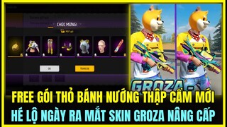 (Free Fire) FREE GÓI THỎ BÁNH NƯỚNG THẬP CẨM SIÊU ĐẸP , HÉ LỘ NGÀY RA MẮT SKIN GROZA NÂNG CẤP MỚI