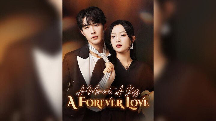 [EN SUB] A Moment, A Kiss, A Forever Love EP.01 #SHORT DRAMA