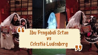IbuPengabdi Setan vs Celestia Ludenberg 👻