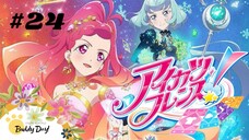 Tập 24| Aikatsu Friends! - Aikatsu: Tình Bạn Thân Thiết.