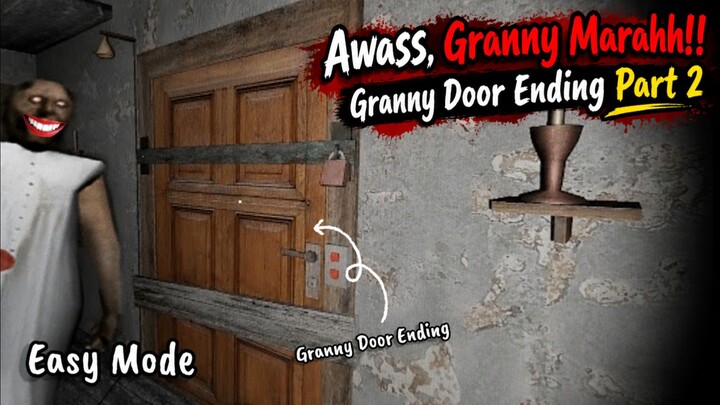 【GRANNY】Awas, Granny Marah!!😱😱 | Granny Door Ending Easy Mode Part 2