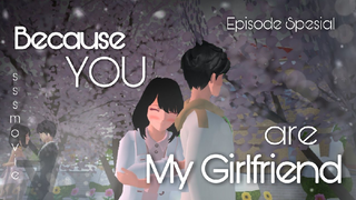 BECAUSE YOU ARE MY GIRLFRIEND [EPISODE SPESIAL] || DRAMA SAKURA SCHOOL SIMULATOR