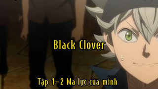 Black Clover_Tập 1-2 Ma lực của mình