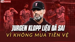 KHÔNG MUA TIỀN VỆ: Jurgen Klopp có khiến LIVERPOOL LÂM NGUY?