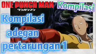 [One Punch Man] Kompilasi | Kompilasi adegan pertarungan 1