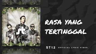 ST12 - Rasa Yang Tertinggal | Official Lyric Video