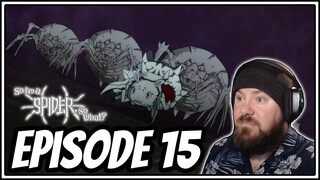 FRIED SPIDER | So I'm a Spider, so What Episode 15 Reaction