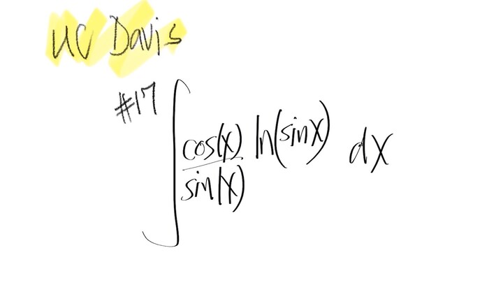 UC Davis: #17 integral cos(x)/sin(x) ln(sin(x))