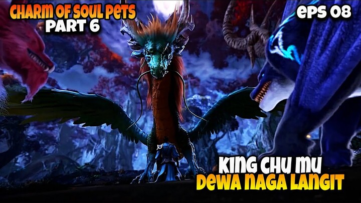 Chu Mu Dewa Naga Langit ❓🥶 - ALUR CERITA CHARM OF SOUL PETS PART 06